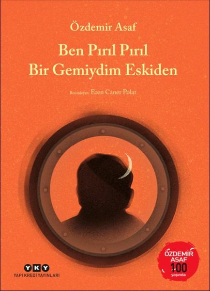 Ben Pırıl Pırıl Bir Gemiydim Eskiden – Özdemir Asaf 100 Yaşında ÖZDEMİR ASAF
