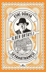 Eski Dünya Seyahatnamesi İLBER ORTAYLI