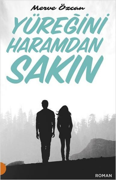 Yüreğini Haramdan Sakın MERVE ÖZCAN