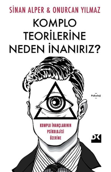 Komplo Teorilerine Neden İnanırız? SİNAN ALPER
