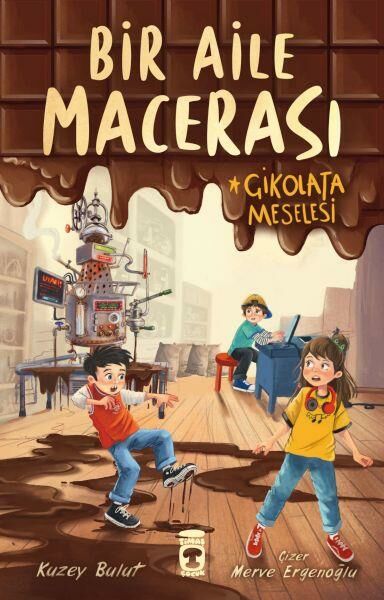 Bir Aile Macerası Çikolata Meselesi KUZEY BULUT