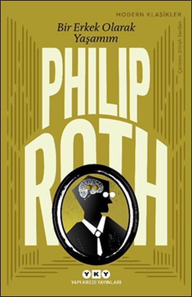 Bir Erkek Olarak Yaşamım Modern Klasikler PHİLİP ROTH