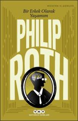 Bir Erkek Olarak Yaşamım Modern Klasikler PHİLİP ROTH