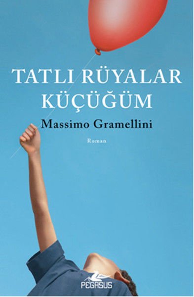 Tatlı Rüyalar Küçüğüm MASSİMO GRAMELLİNİ