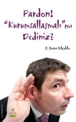 Pardon Kurumsallaşmalı'mı Dediniz S. SONER SELÇUKLU