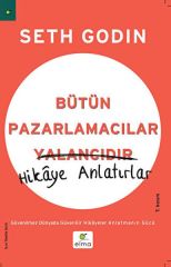 Bütün Pazarlamacılar Yalancıdır Hikaye Anlatır SETH GODİN