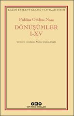 Dönüşümler I XV Kazım Taşkent Klasik Yapıtlar Dizisi PUBLİUS OVİDİUS NASO