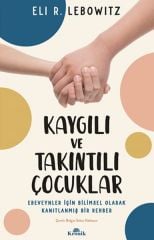 Kaygılı ve Takıntılı Çocuklar ELİ R. LEBOWİTZ