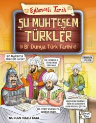 Şu Muhteşem Türkler - Bi Dünya Türk Tarihi NURLAN NAZLI KAYA