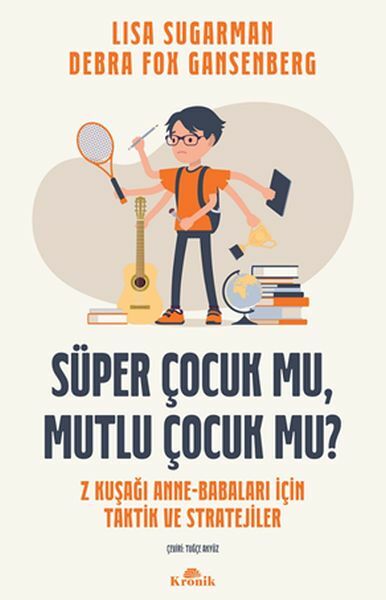 Süper Çocuk mu, Mutlu Çocuk mu LİSA SUGARMAN, DEBRA FOX GANSENBERG