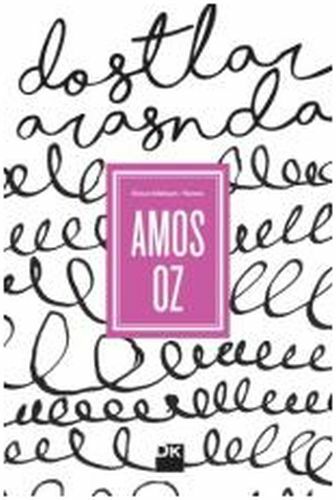 Dostlar Arasında AMOS OZ
