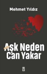 Aşk Neden Can Yakar MEHMET YILDIZ