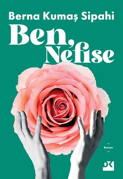 Ben, Nefise BERNA KUMAŞ SİPAHİ