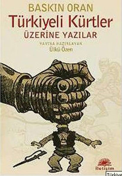 Türkiyeli Kürtler Üzerine Yazılar BASKIN ORAN