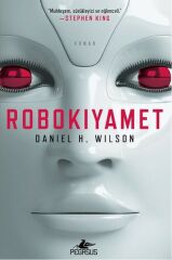 Robokıyamet DANİEL H. WİLSON
