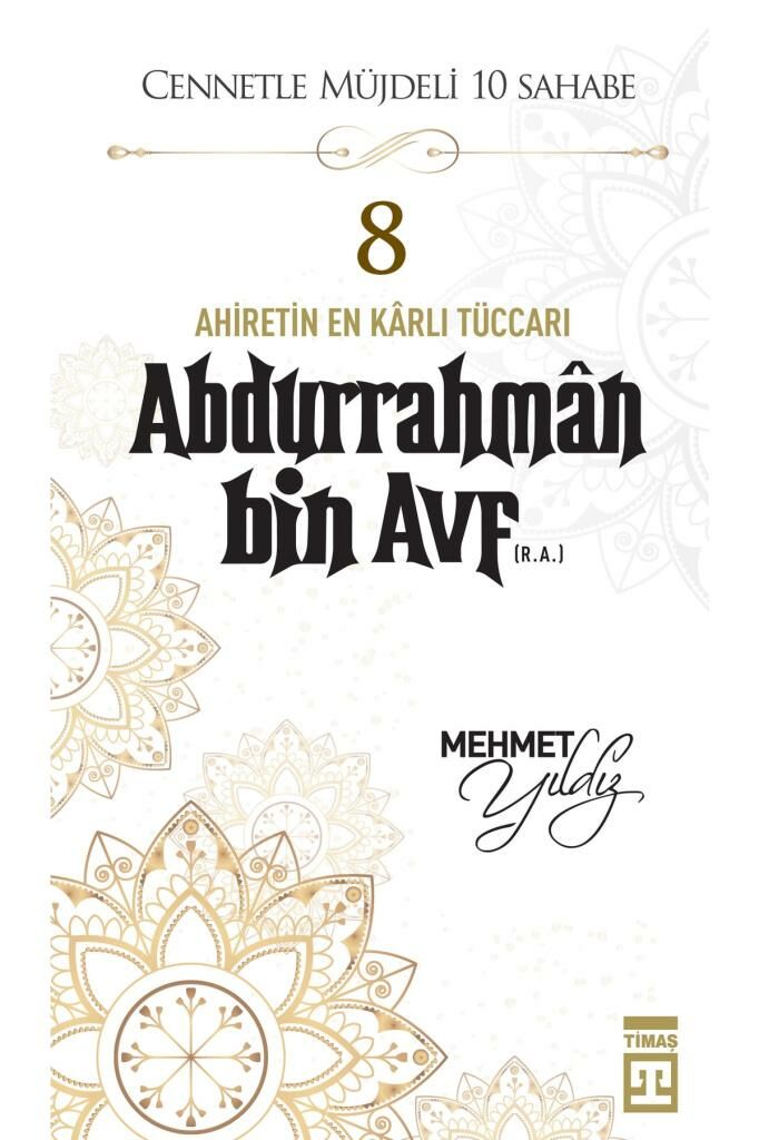 Cennetle Müjdeli Sahabe Abdurrahman Bin Avf R.A. MEHMET YILDIZ