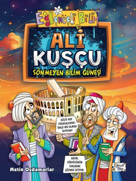 Ali Kuşçu - Sönmeyen Bilim Güneşi METİN ÖZDAMARLAR