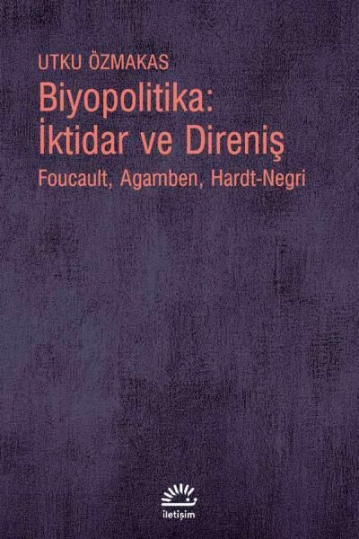 Biyopolitika İktidar ve Direniş UTKU ÖZMAKAS