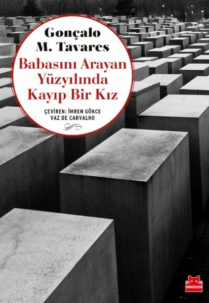 Babasını Arayan Yüzyılında Kayıp Bir Kız GONÇALO M. TAVARES