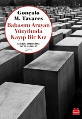 Babasını Arayan Yüzyılında Kayıp Bir Kız GONÇALO M. TAVARES