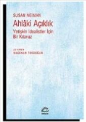 Ahlaki Açıklık Yetişkin İdealistler İçin Bir Kılavuz SUSAN NEİMAN