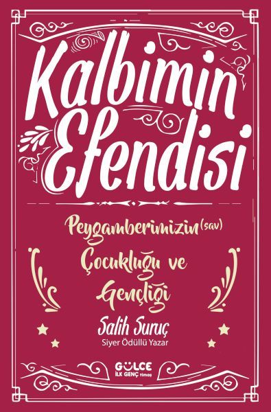 Kalbimin Efendisi - Peygamberimizin Çocukluğu ve Gençliği SALİH SURUÇ