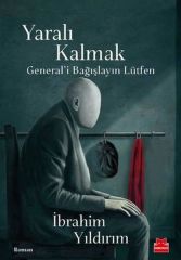 Yaralı Kalmak İBRAHİM YILDIRIM