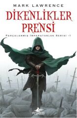 Dikenlikler Prensi Parçalanmış İmparatorluk Serisi 1 MARK LAWRENCE