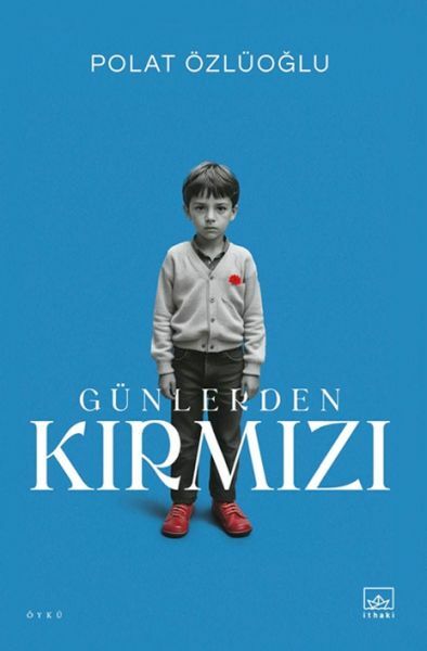 Günlerden Kırmızı POLAT ÖZLÜOĞLU