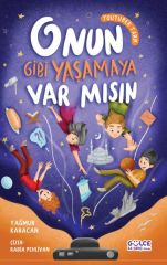 Onun Gibi Yaşamaya Var mısın YAĞMUR KARACAN