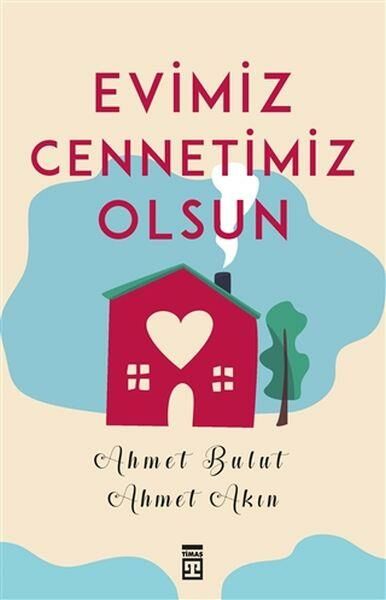 Evimiz Cennetimiz Olsun AHMET AKIN, AHMET BULUT