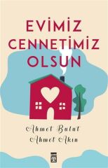 Evimiz Cennetimiz Olsun AHMET AKIN, AHMET BULUT