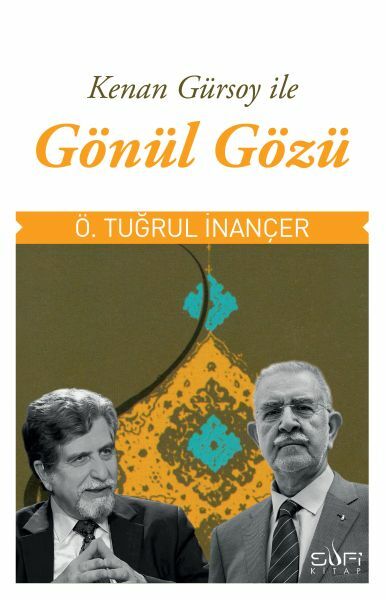 Gönül Gözü KENAN GÜRSOY, ÖMER TUĞRUL İNANÇER