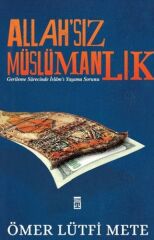 Allahsız Müslümanlık ÖMER LÜTFİ METE