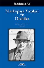 Markopaşa Yazıları ve Ötekiler SABAHATTİN ALİ