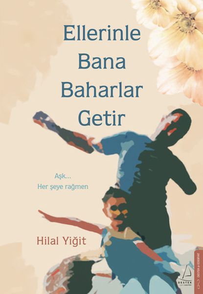 Ellerinle Bana Baharlar Getir HİLAL YİĞİT