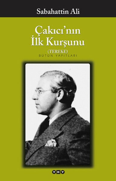 Çakıcı'nın İlk Kurşunu SABAHATTİN ALİ