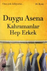 Kahramanlar Hep Erkek DUYGU ASENA