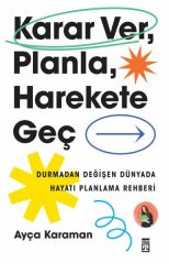 Karar Ver Planla Harekete Geç AYÇA KARAMAN