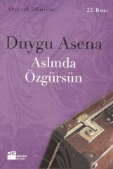 Aslında Özgürsün DUYGU ASENA