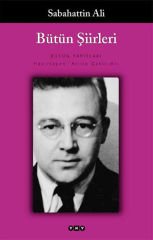 Bütün Şiirleri Sabahattin Ali SABAHATTİN ALİ