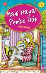 Mavi Hayal Pembe Düş - Özgür Romanlar FATMA PEKŞEN