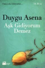 Aşk Gidiyorum Demez DUYGU ASENA