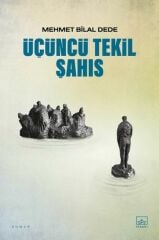 Üçüncü Tekil Şahıs MEHMET BİLAL DEDE