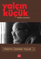 Türkiye Üzerine Tezler 2 YALÇIN KÜÇÜK