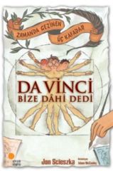 Zamanda Gezinen Üç Kafadar Da Vinci Bize Dahi Dedi JON SCİESZKA