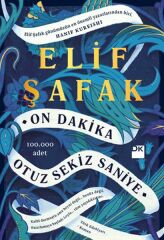 On Dakika Otuz Sekiz Saniye ELİF ŞAFAK