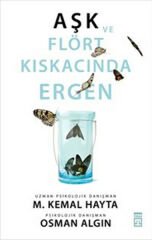 Aşk ve Flört Kıskacında Ergen M. KEMAL HAYTA, OSMAN ALGIN