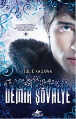 Demir Şövalye Demir Periler Serisi 4. Kitap JULİE KAGAWA