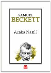 Acaba Nasıl SAMUEL BECKETT